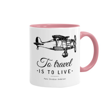 To travel is to live, Mug colored pink, ceramic, 330ml
