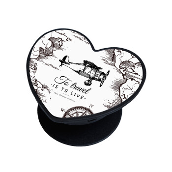 To travel is to live, Phone Holders Stand  καρδιά Μαύρο Βάση Στήριξης Κινητού στο Χέρι