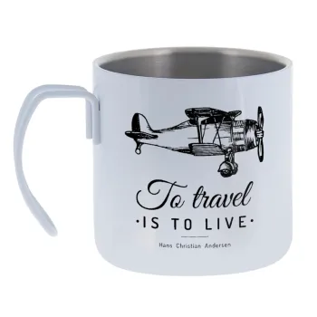 To travel is to live — Κούπα Ανοξείδωτη διπλού τοιχώματος 400ml