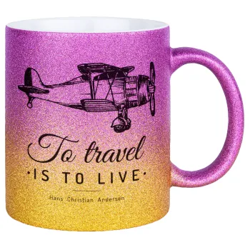 To travel is to live, Κούπα Χρυσή/Ροζ Glitter, κεραμική, 330ml