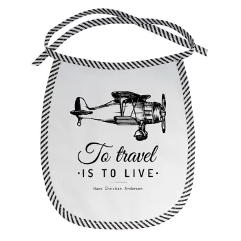 To travel is to live, Σαλιάρα μωρού αλέκιαστη με κορδόνι Μαύρη