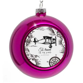 To travel is to live, Στολίδι Χριστουγεννιάτικη μπάλα δένδρου Μωβ 8cm