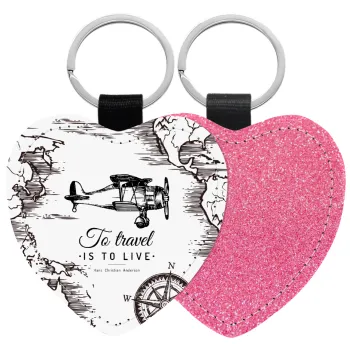 To travel is to live, Μπρελόκ PU δερμάτινο glitter καρδιά ΡΟΖ