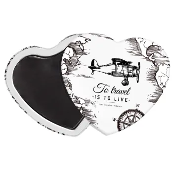 To travel is to live, Μαγνητάκι καρδιά (57x52mm)