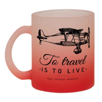 To travel is to live, Κούπα γυάλινη δίχρωμη με βάση το κόκκινο ματ, 330ml