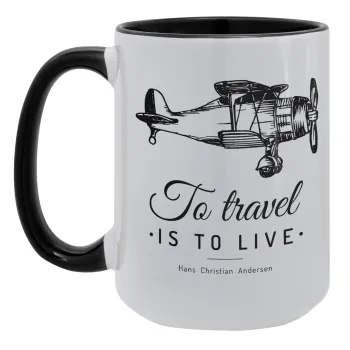 To travel is to live, Κούπα Mega 15oz, κεραμική Μαύρη, 450ml