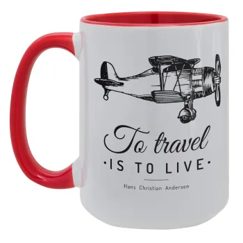 To travel is to live, Κούπα Mega 15oz, κεραμική Κόκκινη, 450ml