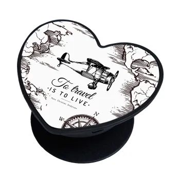 To travel is to live, Phone Holders Stand  καρδιά Μαύρο Βάση Στήριξης Κινητού στο Χέρι