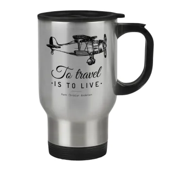 To travel is to live, Κούπα ταξιδιού ανοξείδωτη με καπάκι, διπλού τοιχώματος (θερμό) 450ml