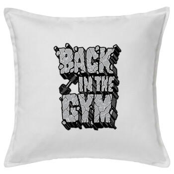 Back in the GYM, Μαξιλάρι καναπέ ΛΕΥΚΟ 100% βαμβάκι, περιέχεται το γέμισμα (50x50cm)