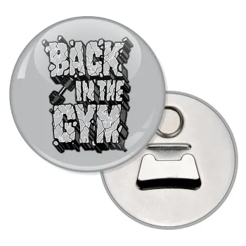 Back in the GYM, Μαγνητάκι και ανοιχτήρι μπύρας στρογγυλό διάστασης 5,9cm