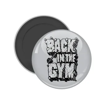 Back in the GYM, Μαγνητάκι ψυγείου στρογγυλό διάστασης 5cm