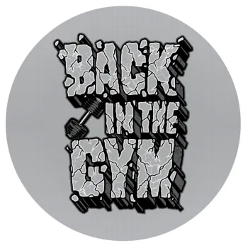 Back in the GYM, Mousepad Round 20cm