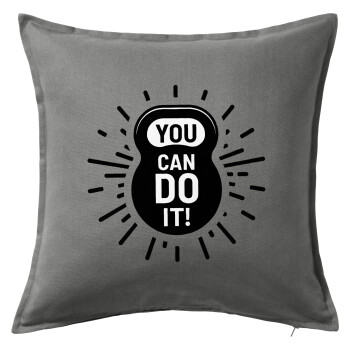 You can do it, Sofa cushion Grey 50x50cm includes filling