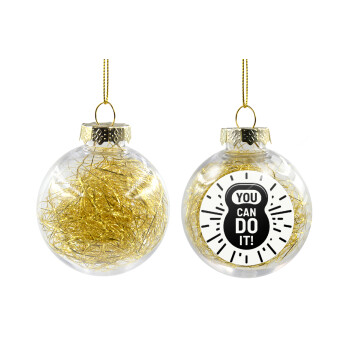 You can do it, Χριστουγεννιάτικη μπάλα δένδρου διάφανη με χρυσό γέμισμα 8cm