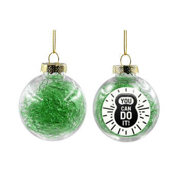 You can do it, Χριστουγεννιάτικη μπάλα δένδρου διάφανη με πράσινο γέμισμα 8cm