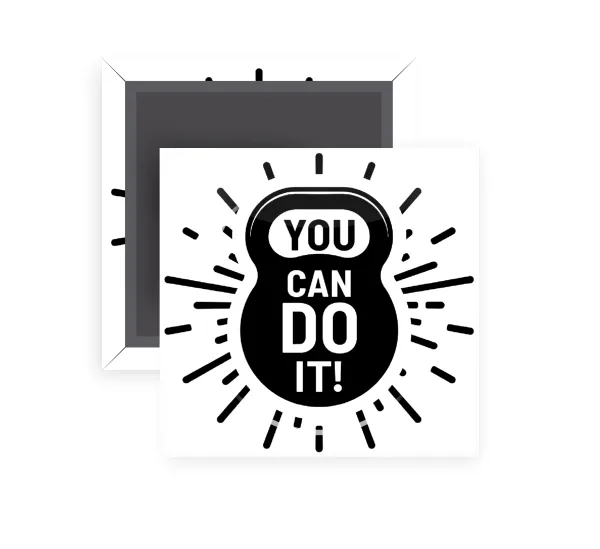 You can do it — Square fridge magnet, 5x5cm