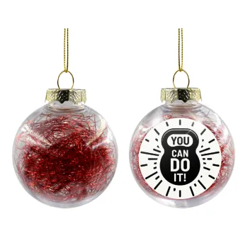 You can do it, Στολίδι Χριστουγεννιάτικη μπάλα δένδρου διάφανη με κόκκινο γέμισμα 8cm