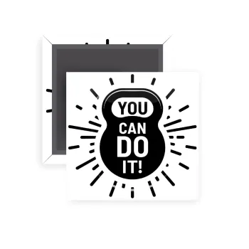 You can do it, Μαγνητάκι ψυγείου τετράγωνο διάστασης 5x5cm