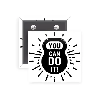 You can do it, Κονκάρδα παραμάνα τετράγωνη 5x5cm