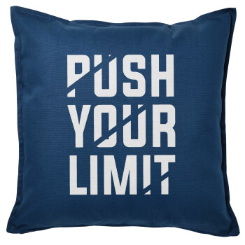 Push your limit, Μαξιλάρι καναπέ Μπλε 100% βαμβάκι, περιέχεται το γέμισμα (50x50cm)