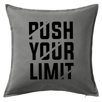 Push your limit, Sofa cushion Grey 50x50cm includes filling