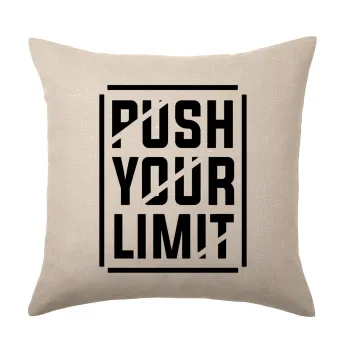 Push your limit, Μαξιλάρι καναπέ ΛΙΝΟ 40x40cm περιέχεται το  γέμισμα