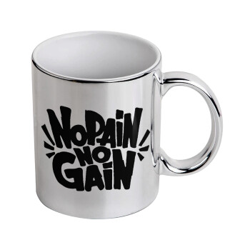 No pain no gain, Mug ceramic, silver mirror, 330ml