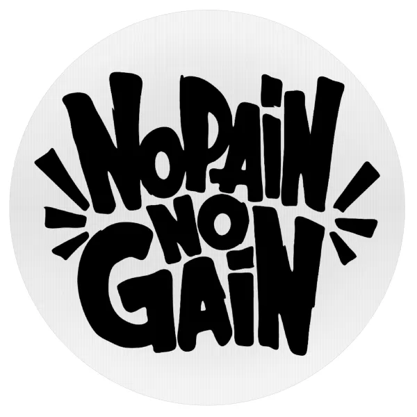 No pain no gain — 1