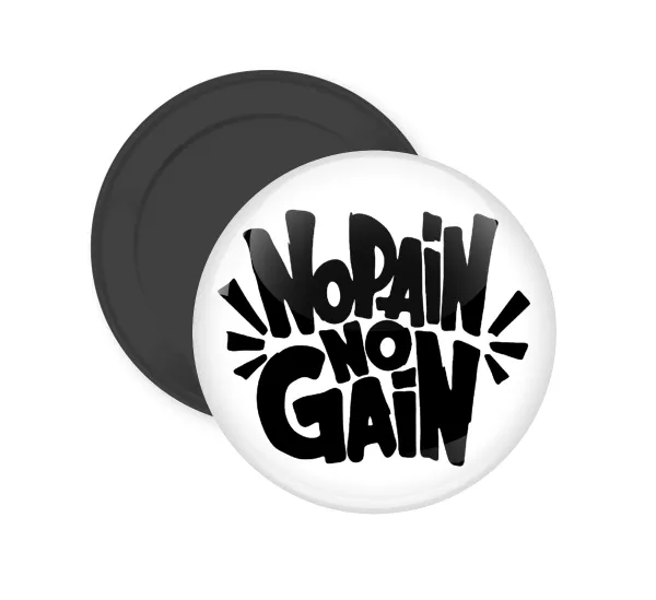 No pain no gain — 1
