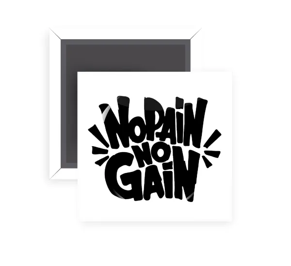 No pain no gain — Square fridge magnet, 5x5cm
