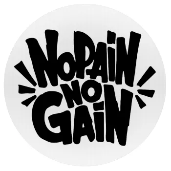 No pain no gain, Mousepad Round 20cm