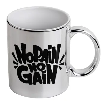 No pain no gain, Mug ceramic, silver mirror, 330ml