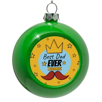 King, Best dad ever, Green Christmas tree ornament bauble 8cm