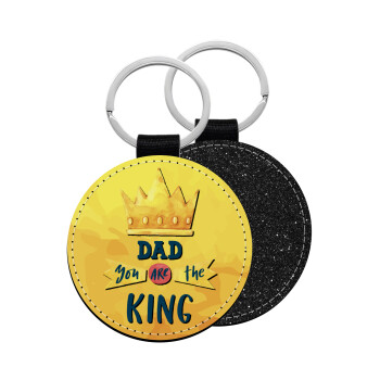 Dad you are the King, Μπρελόκ Δερματίνη, στρογγυλό ΜΑΥΡΟ (5cm)