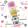 Dad you are the King — 3