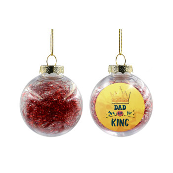 Dad you are the King, Χριστουγεννιάτικη μπάλα δένδρου διάφανη με κόκκινο γέμισμα 8cm