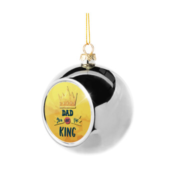 Dad you are the King, Χριστουγεννιάτικη μπάλα δένδρου Ασημένια 8cm