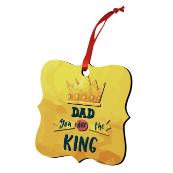Dad you are the King, Χριστουγεννιάτικο στολίδι polygon ξύλινο 7.5cm