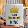   Dad you are the King