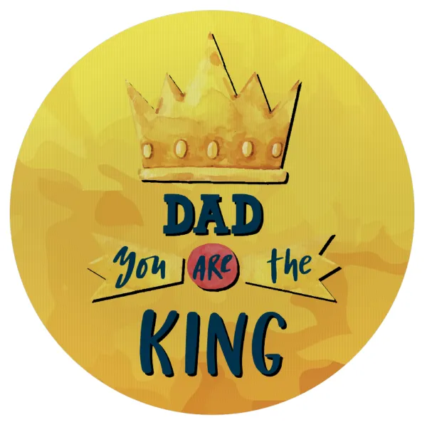 Dad you are the King — 1