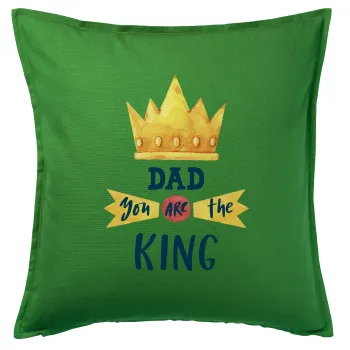 Dad you are the King, Μαξιλάρι καναπέ Πράσινο 100% βαμβάκι, περιέχεται το γέμισμα (50x50cm)