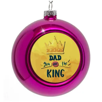 Dad you are the King, Purple Christmas tree ornament bauble 8cm