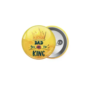 Dad you are the King, Κονκάρδα παραμάνα 5cm