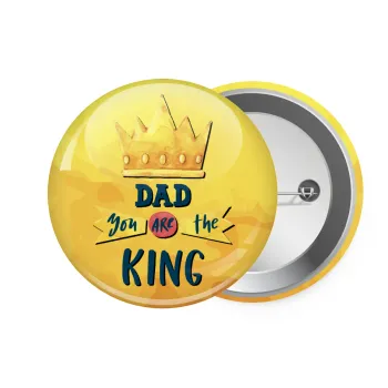 Dad you are the King, Κονκάρδα παραμάνα 7.5cm