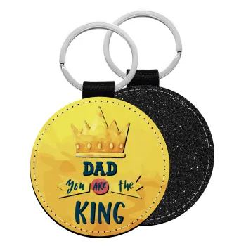 Dad you are the King, Μπρελόκ Δερματίνη, στρογγυλό ΜΑΥΡΟ (5cm)