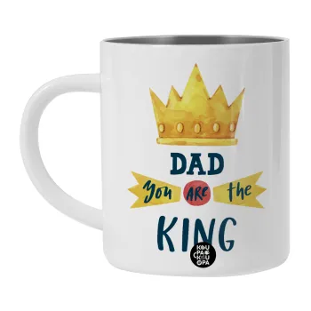 Dad you are the King, Λευκή Ανοξείδωτη Μεταλλική Κούπα 450ml - Διπλού Τοιχώματος 