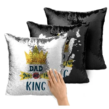 Dad you are the King, Μαξιλάρι καναπέ Μαγικό Μαύρο με πούλιες 40x40cm περιέχεται το γέμισμα