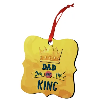 Dad you are the King, Christmas ornament polygon wooden 7.5cm