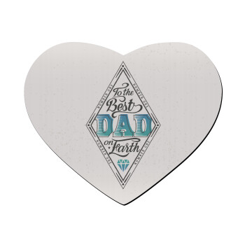 To the best DAD on earth, Mousepad heart 23x20cm